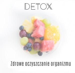 Detox - zdrowe oczyszczanie organizmu